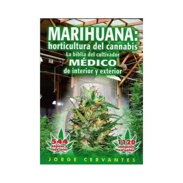Marihuana: Horticultura Del Cannabis-La Biblia del Cultivador Médico de Interior y Exterior